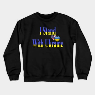 I Stand With Ukraine! Crewneck Sweatshirt